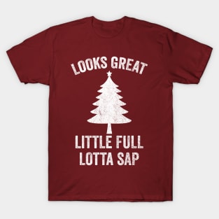 Looks Great Little Full Lotta Sap T-Shirt